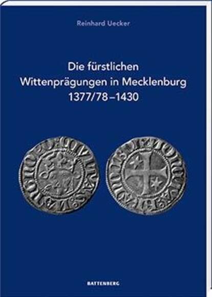 Die fürstlichen Wittenprägungen in Mecklenburg 1377/78–1430